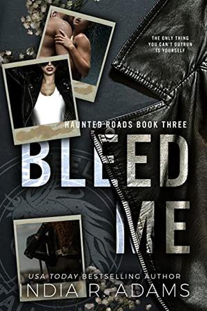 Bleed Me by India R. Adams