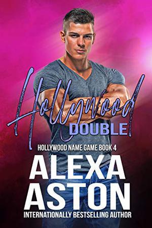 Hollywood Double: Hollywood Name Game Book 4 by Alexa Aston