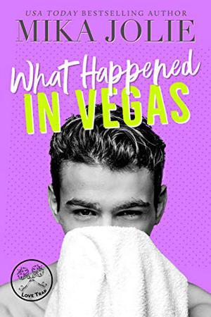 What Happened in Vegas: A Laugh out loud Enemies-to-Lovers Romantic Comedy (Platonically Complicated #7)