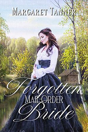 Forgotten Mail-Order Bride by Margaret Tanner