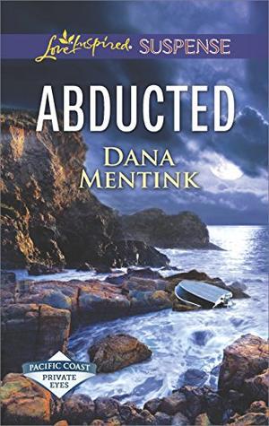 Abducted (Pacific Coast Private Eyes) (Pacific Coast Private Eyes #3)