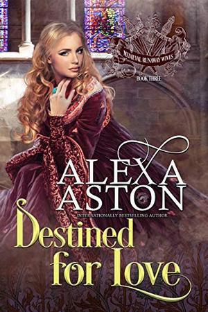 Destined for Love (Runaway Medieval Wives #3)