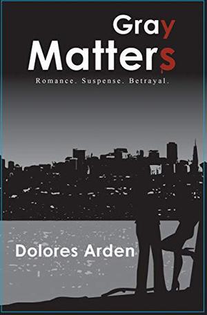 Gray Matters by Dolores Arden