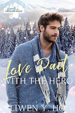 Love Pact with the Hero: A Christian Bodyguard Christmas Romance (Heroes of Freedom Ridge #2)