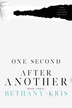 One Second After Another by Bethany-Kris