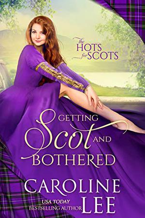 Getting Scot and Bothered (The Hots for Scots #3)