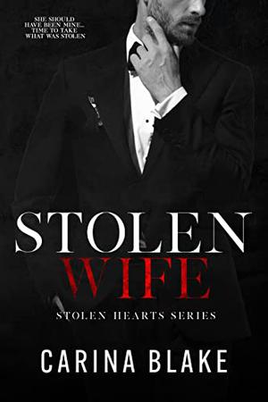 Stolen Wife by Carina Blake