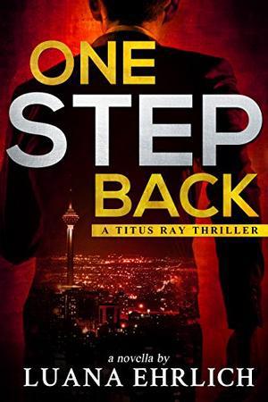 One Step Back: A Titus Ray Thriller (Titus Ray Thrillers) (Titus Ray Thriller #0.5)