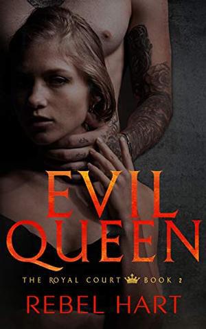 EVIL QUEEN: A Dark High School Elite Romance by Rebel Hart