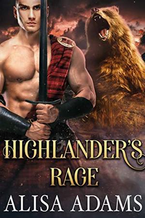 Highlander's Rage: A Scottish Medieval Historical Romance by Alisa Adams