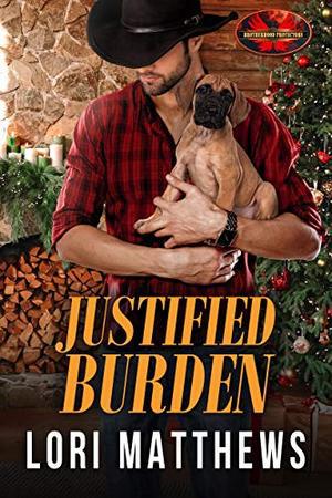 Justified Burden: Brotherhood Protectors World by Lori Matthews, Brotherhood Protectors World