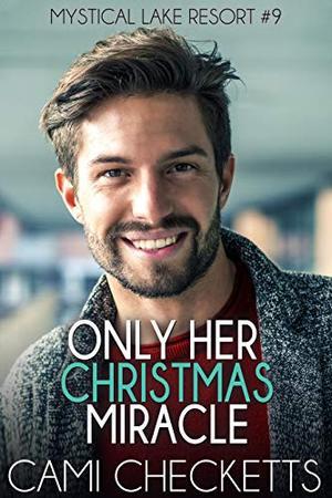 Only Her Christmas Miracle by Cami Checketts