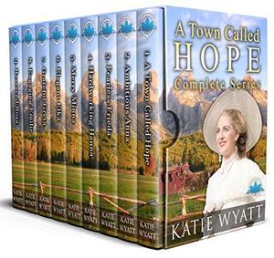 A Town Called Hope Complete Series by Katie Wyatt
