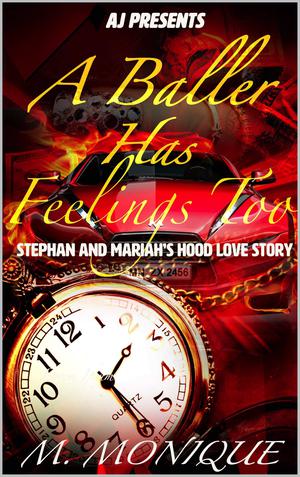 A Baller Has Feelings Too: Stephan & Mariah's Hood Love Story (Thug, Baller, Hitta, Goon #1)
