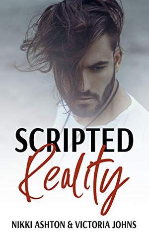 Scripted Reality: Formerly I Wanna Get Laid by Kade by Ashton Johns, Nikki Ashton, Victoria Johns