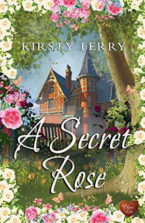 A Secret Rose by Kirsty Ferry