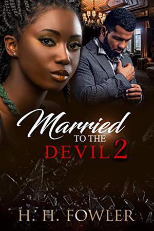 Married to the Devil 2 by H.H. Fowler