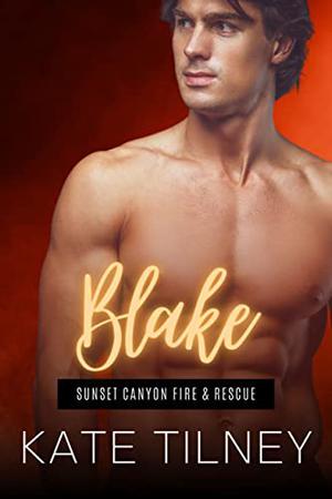 Blake (Sunset Canyon Fire & Rescue #4)