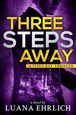 Three Steps Away (Titus Ray Thriller #7)