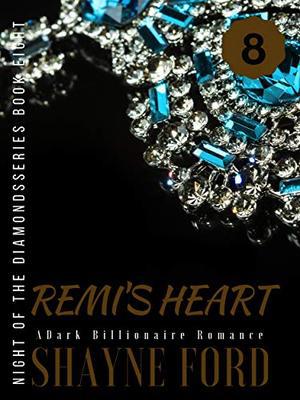 REMI'S HEART: A Dark Billionaire Romance (Night of the Diamonds #8)