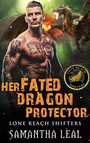 Her Fated Dragon Protector by Samantha Leal