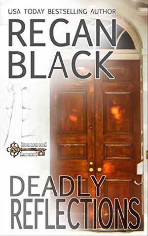 Deadly Reflections (Behind Closed Doors: Family Secrets #4)