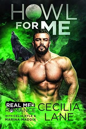 Howl for Me (Real Men Romance Season One #1)