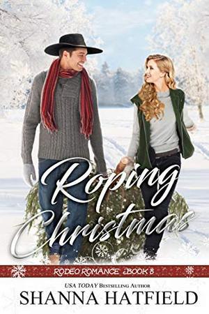 Roping Christmas: Sweet Western Holiday Romance (Rodeo Romance #8)