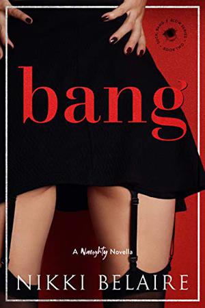 Bang by Nikki Belaire