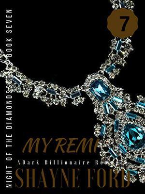 MY REMI: A Dark Billionaire Romance (Night of the Diamonds #7)