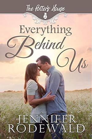 Everything Behind Us: A Murphy Brothers Story (Book 3) (Murphy Brothers Stories) by Jennifer Rodewald