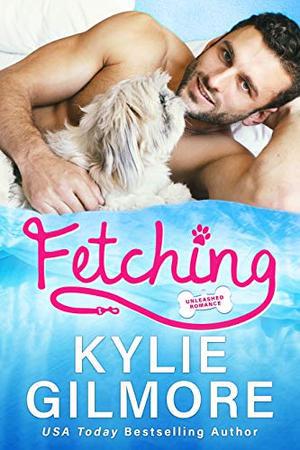 Fetching: A Frenemies to Lovers Romantic Comedy (Unleashed Romance #1)