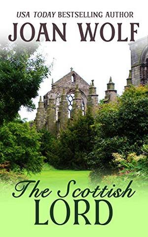 The Scottish Lord by Joan Wolf