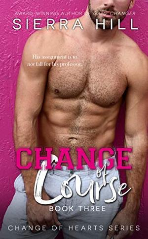 Change of Course: A MM Professor/Student Novel (Change of Hearts #3)