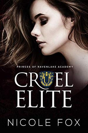 Cruel Elite by Nicole Fox