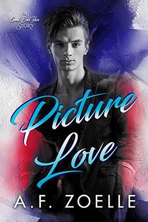 Picture Love: An MM Brother's Best Friend Age Gap Romance (Good Bad Idea #6)