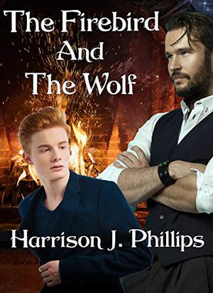 The Firebird and the Wolf by Harrison J. Phillips