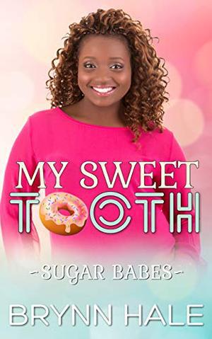 My Sweet Tooth: BBW Recipe for Love Romance (Sugar Babes #2)