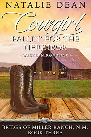 Cowgirl Fallin' for the Neighbor (Brides of Miller Ranch, N.M. #3)