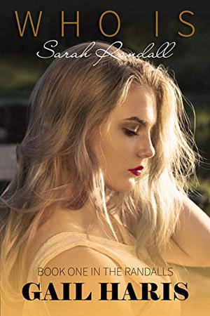 Who Is Sarah Randall by Gail Haris