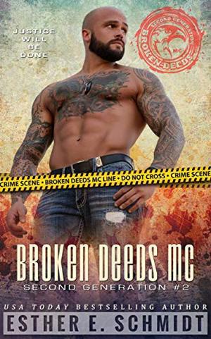 Broken Deeds MC: Second Generation #2 by Esther E. Schmidt