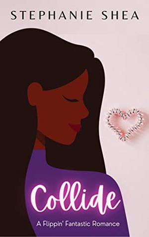 Collide by Stephanie Shea