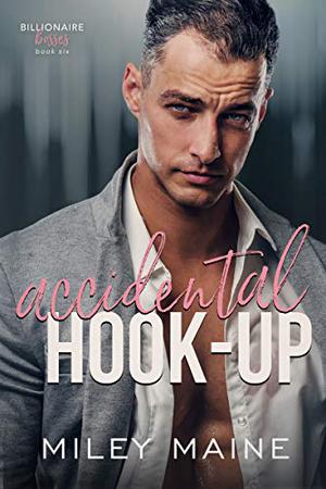 Accidental Hook-Up by Miley Maine