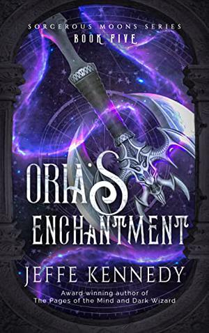 Oria's Enchantment (Sorcerous Moons #5)