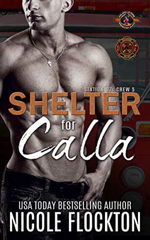 Shelter for Calla (Police and Fire: Operation Alpha #1)