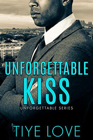Unforgettable Kiss (Unforgettable #1)