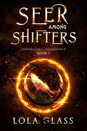A Seer Among Shifters by Lola Glass