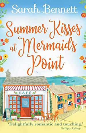 Summer Kisses at Mermaids Point by Sarah Bennett
