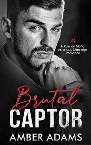 Brutal Captor 4 by Amber Adams
