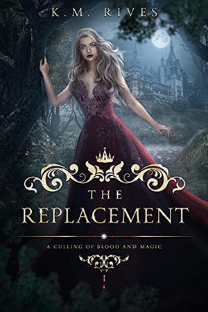 The Replacement (A Culling of Blood and Magic #1)